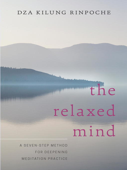 Title details for The Relaxed Mind by Dza Kilung Rinpoche - Wait list